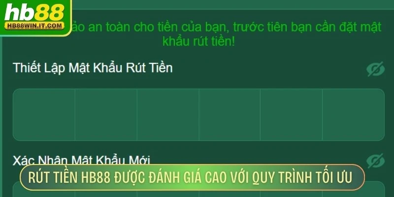 Rút Tiền HB88 Rút tiền HB88 được đánh giá cao với quy trình được tối ưu