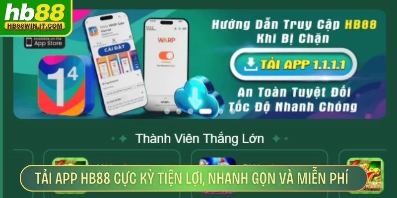 Tải app HB88 cực kỳ tiện lợi, nhanh gọn và hoàn toàn miễn phí